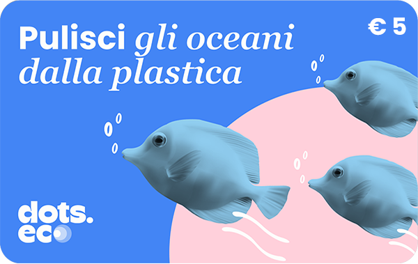 Gift Card Dots.eco Pulisci gli oceani dalla plastica €5